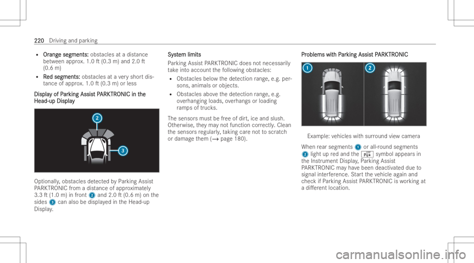 MERCEDES-BENZ EQB 2023 Owners Manual R
Or Or
ang ang
esegment s: e
segment s:obst acles atadist ance
be tween appr ox.1.0 T(0.3 m)and 2.0T
(0.6 m)
R R R
ed segme nts: ed
segme nts:obstacles atave ry shor tdis-
ta nce ofapp rox. 1.0 T( MERCEDES-BENZ EQB 2023 Owners Manual R
Or Or
ang ang
esegment s: e
segment s:obst acles atadist ance
be tween appr ox.1.0 T(0.3 m)and 2.0T
(0.6 m)
R R R
ed segme nts: ed
segme nts:obstacles atave ry shor tdis-
ta nce ofapp rox. 1.0 T(
