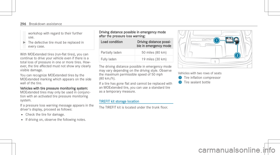 MERCEDES-BENZ EQB 2023 Owners Manual wo
rkshop withre ga rd totheir further
use. #
The defectiv etir emust bereplaced in
ev erycase. Wi
th MOEx tended tires (run -0at tires) ,yo ucan
continue todrive yo ur vehicle evenifth er eis a
to t MERCEDES-BENZ EQB 2023 Owners Manual wo
rkshop withre ga rd totheir further
use. #
The defectiv etir emust bereplaced in
ev erycase. Wi
th MOEx tended tires (run -0at tires) ,yo ucan
continue todrive yo ur vehicle evenifth er eis a
to t