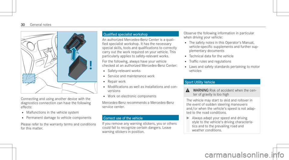 MERCEDES-BENZ EQB 2023 Owners Manual Connecting
andusing another device withth e
diagnos ticsconnection canhave thefo llo wing
e.ect s:
R Malfunctions intheve hicle system
R Perm anen tdamag eto vehicle compone nts
Ple ase referto thewa MERCEDES-BENZ EQB 2023 Owners Manual Connecting
andusing another device withth e
diagnos ticsconnection canhave thefo llo wing
e.ect s:
R Malfunctions intheve hicle system
R Perm anen tdamag eto vehicle compone nts
Ple ase referto thewa