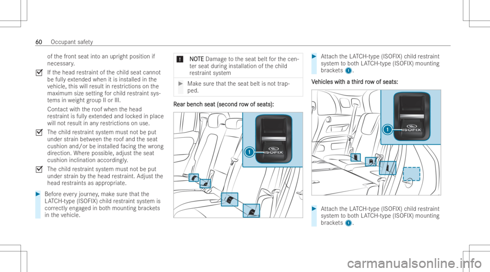 MERCEDES-BENZ EQB 2023 Owners Manual of
thefront seat intoan upr ight position if
necessar y.
0073 Ifth ehead restr aint ofthech ild seat canno t
be fullyex tended when itis inst alled inthe
ve hicle, this will result inrestr iction son MERCEDES-BENZ EQB 2023 Owners Manual of
thefront seat intoan upr ight position if
necessar y.
0073 Ifth ehead restr aint ofthech ild seat canno t
be fullyex tended when itis inst alled inthe
ve hicle, this will result inrestr iction son