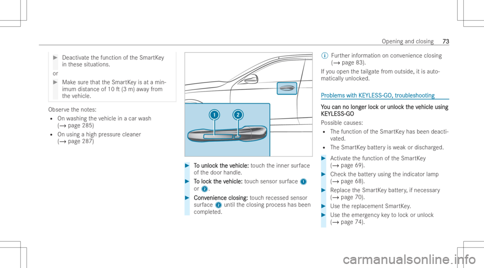 MERCEDES-BENZ EQB 2023 Owners Manual #
Deactiv ateth efunction oftheSmar tKey
in these situations.
or #
Mak esur eth at theSmar tKey isat amin-
imum distance of10 T(3 m) away from
th eve hicle. Obser
vetheno tes:
R Onwashing theve hicle MERCEDES-BENZ EQB 2023 Owners Manual #
Deactiv ateth efunction oftheSmar tKey
in these situations.
or #
Mak esur eth at theSmar tKey isat amin-
imum distance of10 T(3 m) away from
th eve hicle. Obser
vetheno tes:
R Onwashing theve hicle
