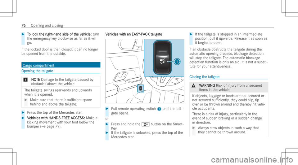 MERCEDES-BENZ EQB 2023 Owners Manual #
T T
o loc o
loc kt k
the r he
right-hand sideoft ight-hand
sideofthe v he
vehicle: ehicle:
turn
th eemer gency keycloc kwise asfaras itwill
go.
If th eloc keddoor isthen closed, itcan nolong er
be o MERCEDES-BENZ EQB 2023 Owners Manual #
T T
o loc o
loc kt k
the r he
right-hand sideoft ight-hand
sideofthe v he
vehicle: ehicle:
turn
th eemer gency keycloc kwise asfaras itwill
go.
If th eloc keddoor isthen closed, itcan nolong er
be o