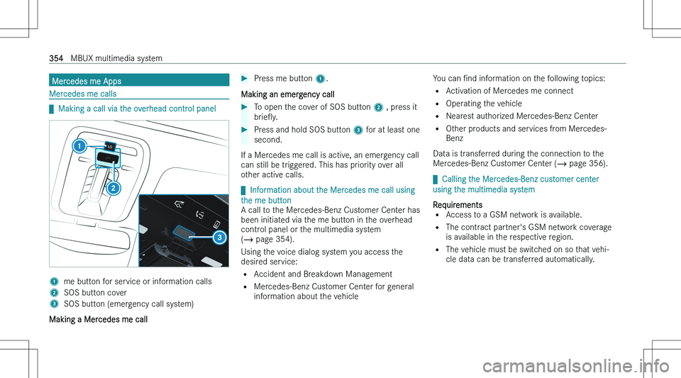 MERCEDES-BENZ EQS 2023  Owners Manual �M�e�r�c�e�d�e�s� �m�e� �A�p�p�s
�M�e�r�c�e�d�e�s� �m�e� �c�a�l�l�s
q�M�a�k�i�n�g� �a� �c�a�l�l� �v�i�a� �t�h�e� �o�v�e�r�h�e�a�d� �c�o�n�t�r�o�l� �p�a�n�e�l
�1�m�e� �b�u�t�t�o�n� �f�o�r� �s�e�r�v�i�