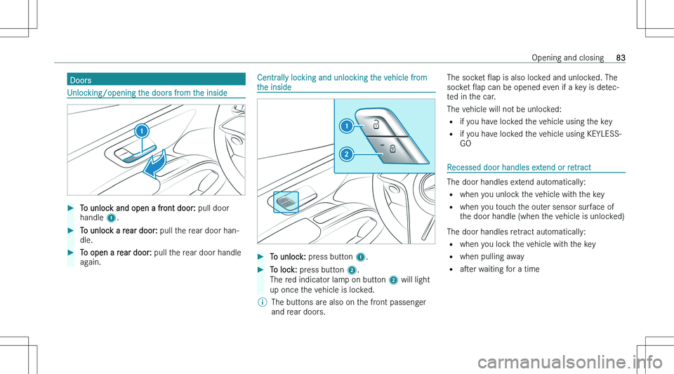 MERCEDES-BENZ EQS 2023  Owners Manual �D�o�o�r�s
�U�n�l�o�c�k�i�n�g�/�o�p�e�n�i�n�g� �t�h�e� �d�o�o�r�s� �f�r�o�m� �t�h�e� �i�n�s�i�d�e
��T�o� �u�n�l�o�c�k� �a�n�d� �o�p�e�n� �a� �f�r�o�n�t� �d�o�o�r�:� �p�u�l�l� �d�o�o�r
�h�a�n�d�l�e�  