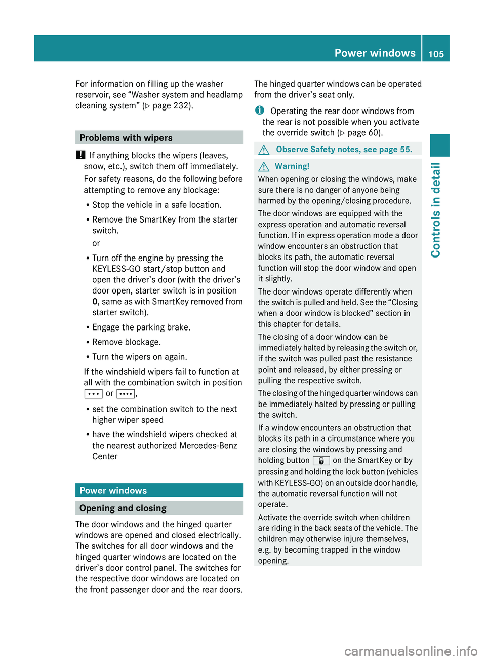 MERCEDES-BENZ GL 2010 Owners Manual For information on filling up the washer
reservoir, see “Washer system and headlamp
cleaning system” ( Y page 232).
Problems with wipers
! If anything blocks the wipers (leaves,
snow, etc.), swit MERCEDES-BENZ GL 2010 Owners Manual For information on filling up the washer
reservoir, see “Washer system and headlamp
cleaning system” ( Y page 232).
Problems with wipers
! If anything blocks the wipers (leaves,
snow, etc.), swit
