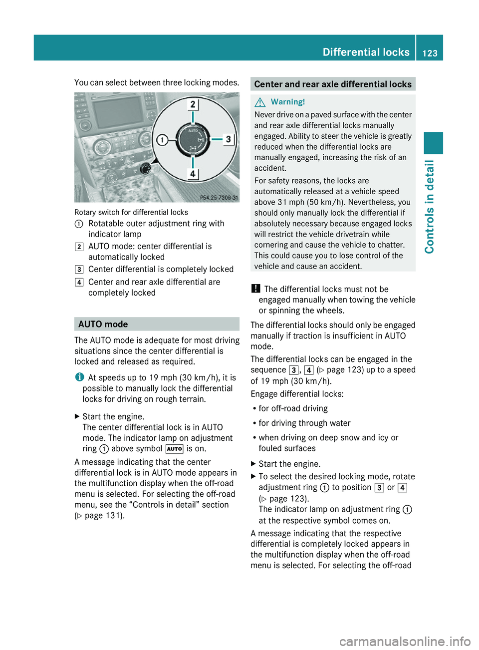 MERCEDES-BENZ GL 2010 Owners Manual You can select between three locking modes.
Rotary switch for differential locks
:Rotatable outer adjustment ring with
indicator lamp
2AUTO mode: center differential is
automatically locked
3Center d MERCEDES-BENZ GL 2010 Owners Manual You can select between three locking modes.
Rotary switch for differential locks
:Rotatable outer adjustment ring with
indicator lamp
2AUTO mode: center differential is
automatically locked
3Center d