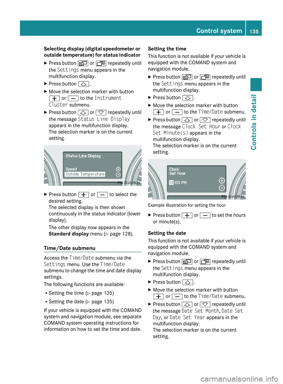 MERCEDES-BENZ GL 2010 Owners Manual Selecting display (digital speedometer or
outside temperature) for status indicator
XPress button V or U repeatedly until
the Settings menu appears in the
multifunction display.
XPress button &.XMov MERCEDES-BENZ GL 2010 Owners Manual Selecting display (digital speedometer or
outside temperature) for status indicator
XPress button V or U repeatedly until
the Settings menu appears in the
multifunction display.
XPress button &.XMov