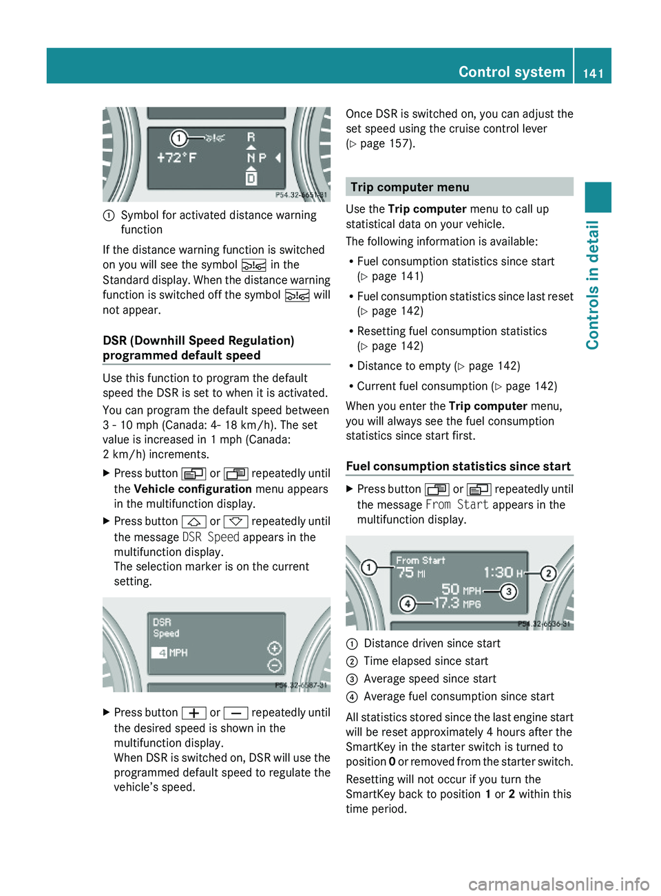MERCEDES-BENZ GL 2010 Owners Manual :Symbol for activated distance warning
function
If the distance warning function is switched
on you will see the symbol Ä in the
Standard display. When the distance warning
function is switched off t MERCEDES-BENZ GL 2010 Owners Manual :Symbol for activated distance warning
function
If the distance warning function is switched
on you will see the symbol Ä in the
Standard display. When the distance warning
function is switched off t