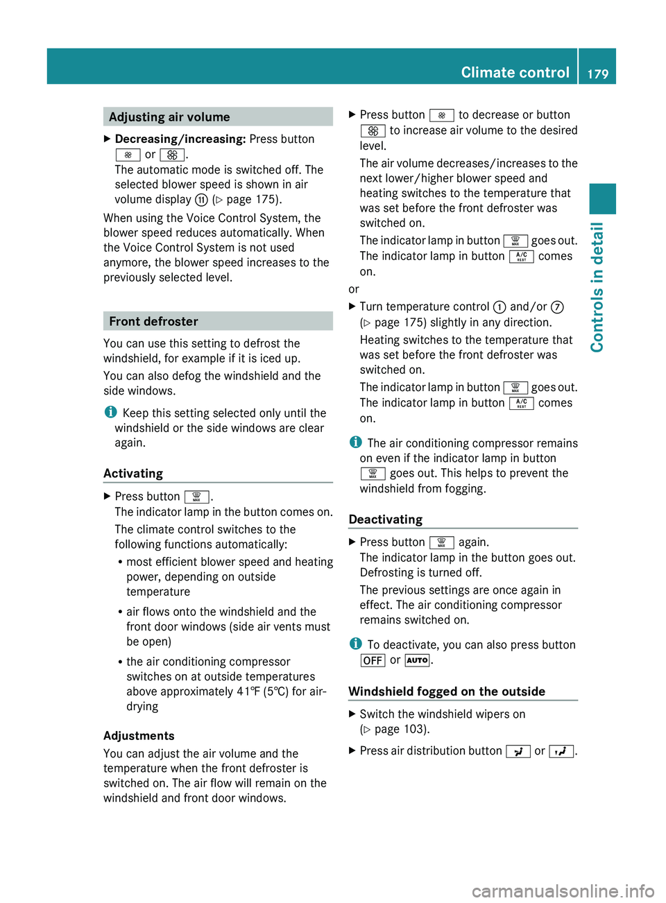MERCEDES-BENZ GL 2010 Owners Manual Adjusting air volumeXDecreasing/increasing: Press button
I or K .
The automatic mode is switched off. The
selected blower speed is shown in air
volume display G (Y page 175).
When using the Voice C MERCEDES-BENZ GL 2010 Owners Manual Adjusting air volumeXDecreasing/increasing: Press button
I or K .
The automatic mode is switched off. The
selected blower speed is shown in air
volume display G (Y page 175).
When using the Voice C