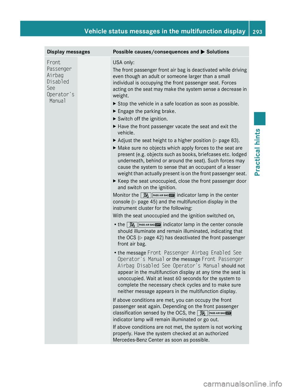 MERCEDES-BENZ GL 2010 Owners Manual Display messagesPossible causes/consequences and M SolutionsFront
Passenger
Airbag
Disabled
See
Operator’s
ManualUSA only:
The front passenger front air bag is deactivated while driving
even t MERCEDES-BENZ GL 2010 Owners Manual Display messagesPossible causes/consequences and M SolutionsFront
Passenger
Airbag
Disabled
See
Operator’s
ManualUSA only:
The front passenger front air bag is deactivated while driving
even t