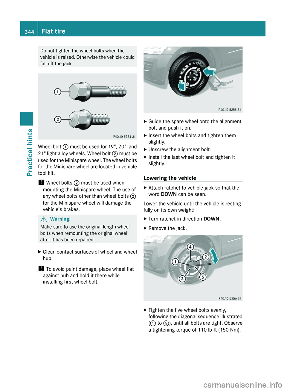MERCEDES-BENZ GL 2010 Owners Manual Do not tighten the wheel bolts when the
vehicle is raised. Otherwise the vehicle could
fall off the jack.
Wheel bolt : must be used for 19", 20", and
21" light alloy wheels. Wheel bolt ; m MERCEDES-BENZ GL 2010 Owners Manual Do not tighten the wheel bolts when the
vehicle is raised. Otherwise the vehicle could
fall off the jack.
Wheel bolt : must be used for 19", 20", and
21" light alloy wheels. Wheel bolt ; m