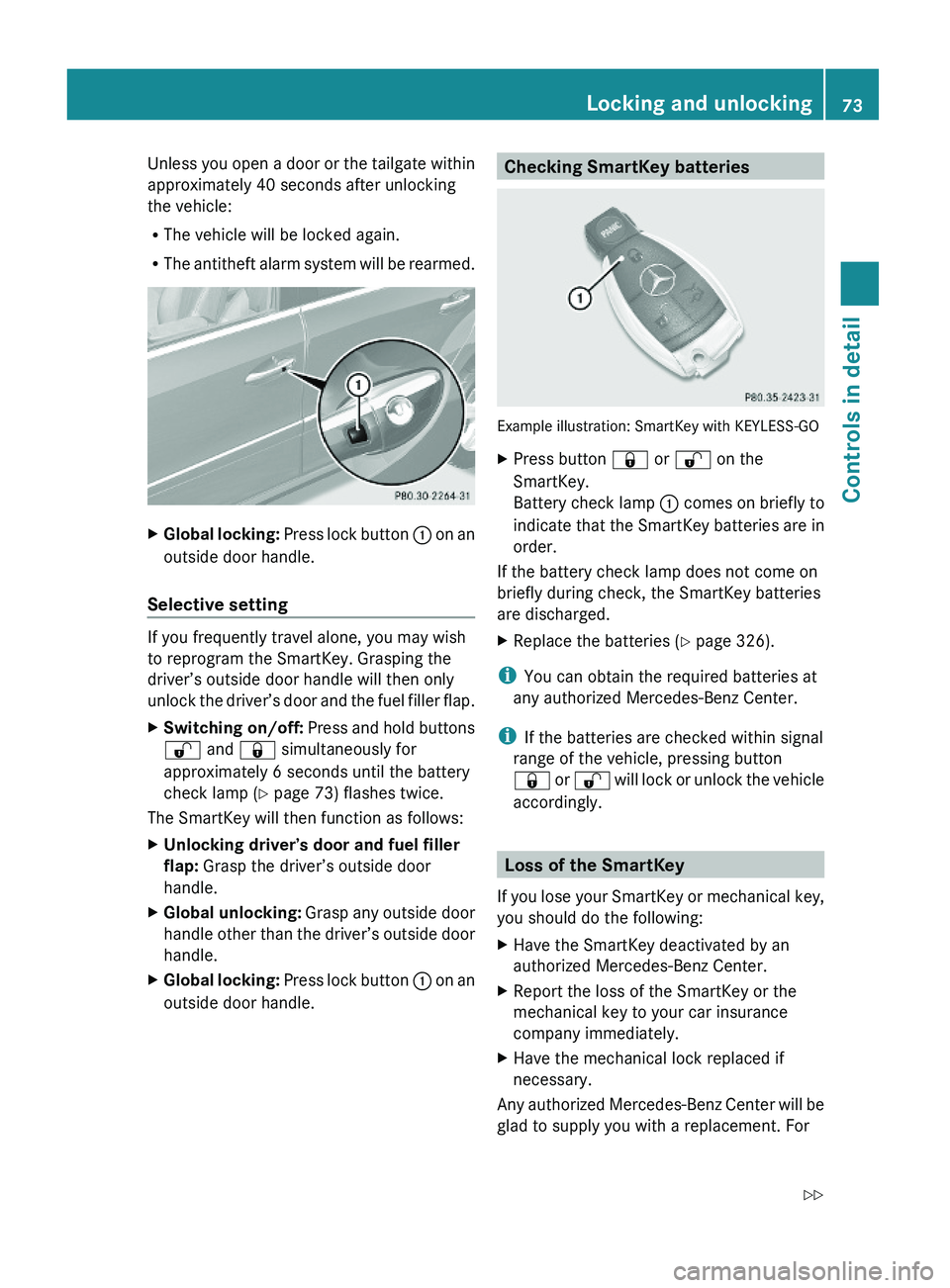 MERCEDES-BENZ GL 2010 Owners Manual Unless you open a door or the tailgate within
approximately 40 seconds after unlocking
the vehicle:
RThe vehicle will be locked again.
RThe antitheft alarm system will be rearmed.
XGlobal locking: Pre MERCEDES-BENZ GL 2010 Owners Manual Unless you open a door or the tailgate within
approximately 40 seconds after unlocking
the vehicle:
RThe vehicle will be locked again.
RThe antitheft alarm system will be rearmed.
XGlobal locking: Pre