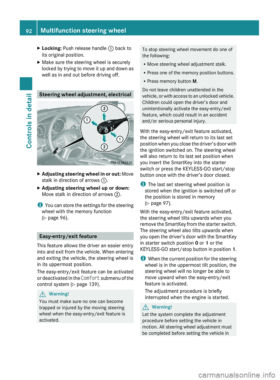 MERCEDES-BENZ GL 2010 Owners Manual XLocking: Push release handle : back to
its original position.
XMake sure the steering wheel is securely
locked by trying to move it up and down as
well as in and out before driving off.
Steering whee MERCEDES-BENZ GL 2010 Owners Manual XLocking: Push release handle : back to
its original position.
XMake sure the steering wheel is securely
locked by trying to move it up and down as
well as in and out before driving off.
Steering whee