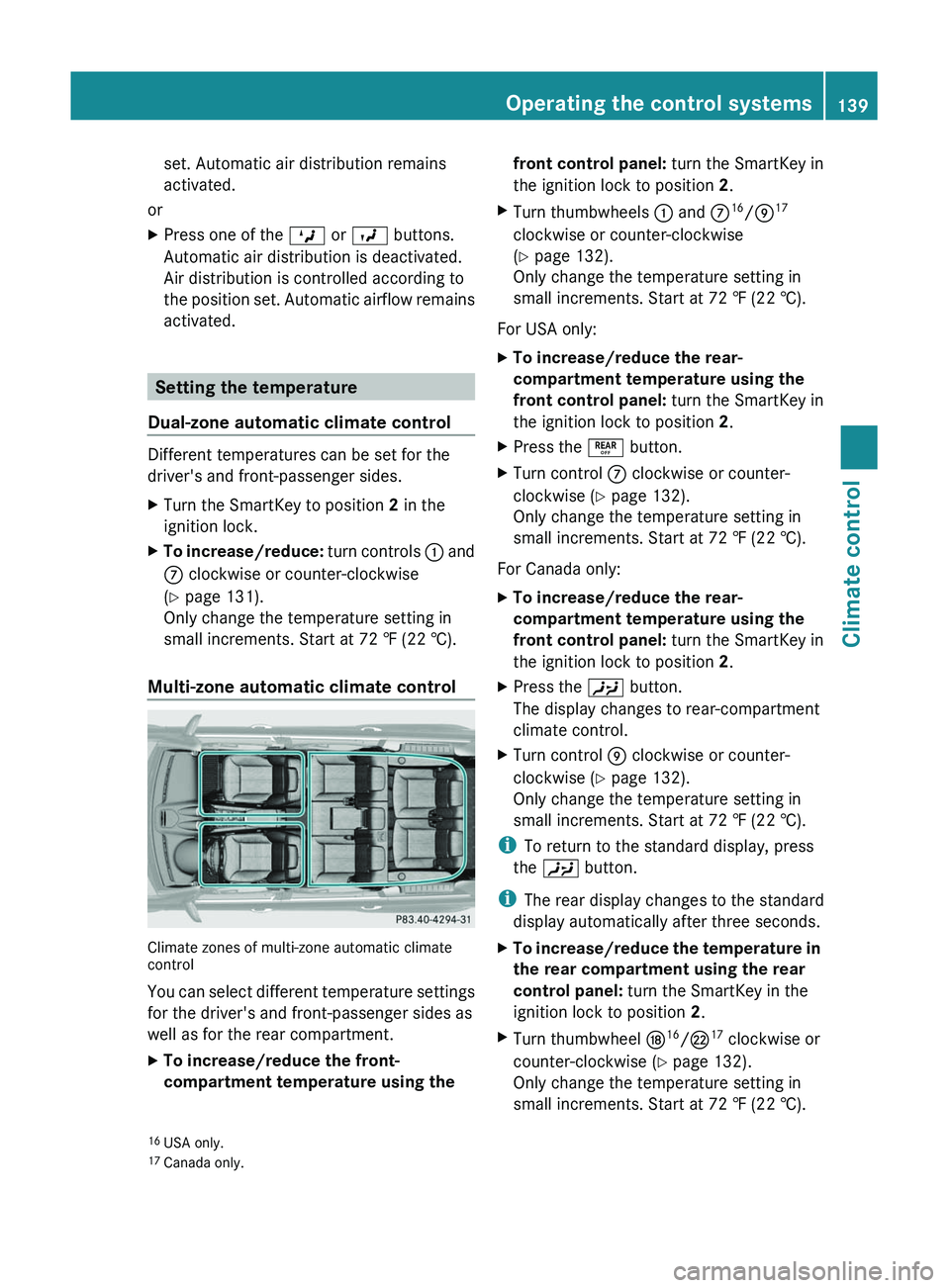 MERCEDES-BENZ GL 2011  Owners Manual set. Automatic air distribution remains
activated.
or
XPress one of the  M or O  buttons.
Automatic air distribution is deactivated.
Air distribution is controlled according to
the position set. Autom
