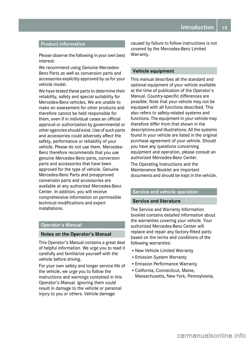 MERCEDES-BENZ GL 2011  Owners Manual Product information
Please observe the following in your own best
interest:
We recommend using Genuine Mercedes-
Benz Parts as well as conversion parts and
accessories explicitly approved by us for yo