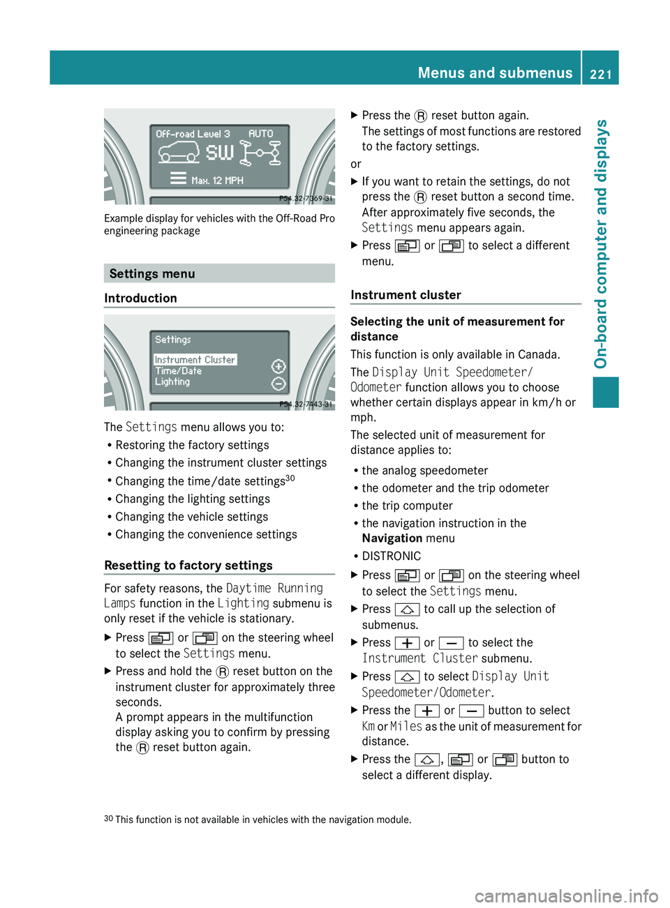MERCEDES-BENZ GL 2011  Owners Manual Example display for vehicles with the Off-Road Pro
engineering package
Settings menu
Introduction
The  Settings  menu allows you to: 
R Restoring the factory settings
R Changing the instrument cluster