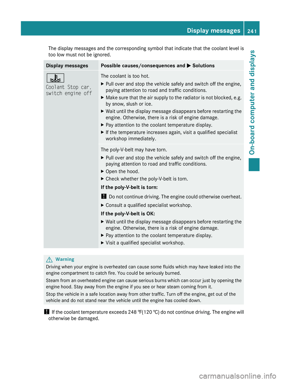 MERCEDES-BENZ GL 2011  Owners Manual The display messages and the corresponding symbol that indicate that the coolant level is
too low must not be ignored.Display messagesPossible causes/consequences and  M Solutions?
Coolant Stop car, 
