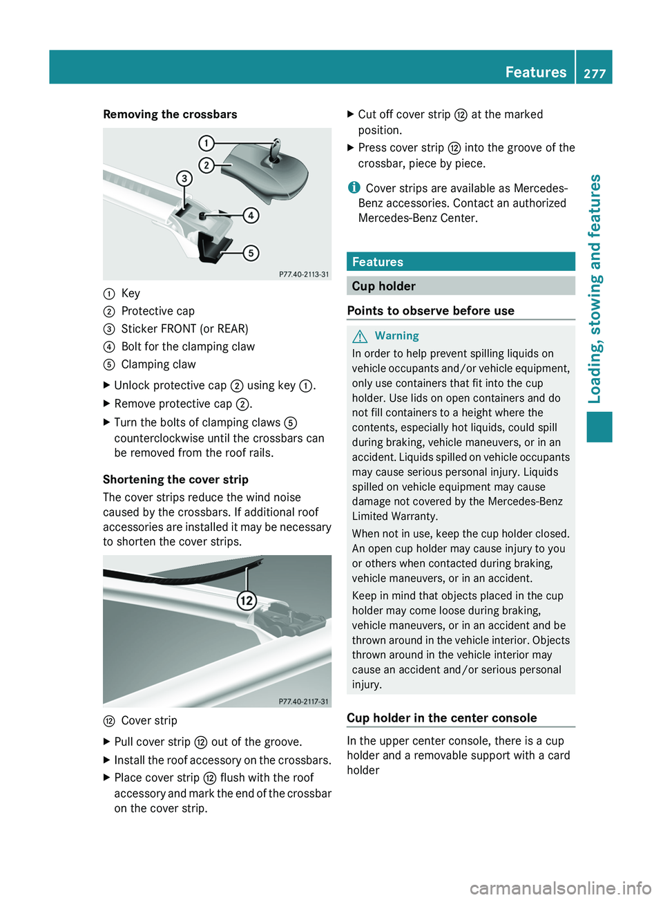 MERCEDES-BENZ GL 2011  Owners Manual Removing the crossbars:Key;Protective cap=Sticker FRONT (or REAR)?Bolt for the clamping clawAClamping clawXUnlock protective cap ; using key  :.XRemove protective cap  ;.XTurn the bolts of clamping cl