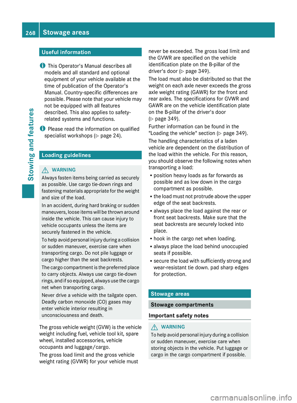 MERCEDES-BENZ GL 2012 Owners Manual Useful information
i This Operator's Manual describes all
models and all standard and optional
equipment of your vehicle available at the
time of publication of the Operator's
Manual. Country- MERCEDES-BENZ GL 2012 Owners Manual Useful information
i This Operator's Manual describes all
models and all standard and optional
equipment of your vehicle available at the
time of publication of the Operator's
Manual. Country-