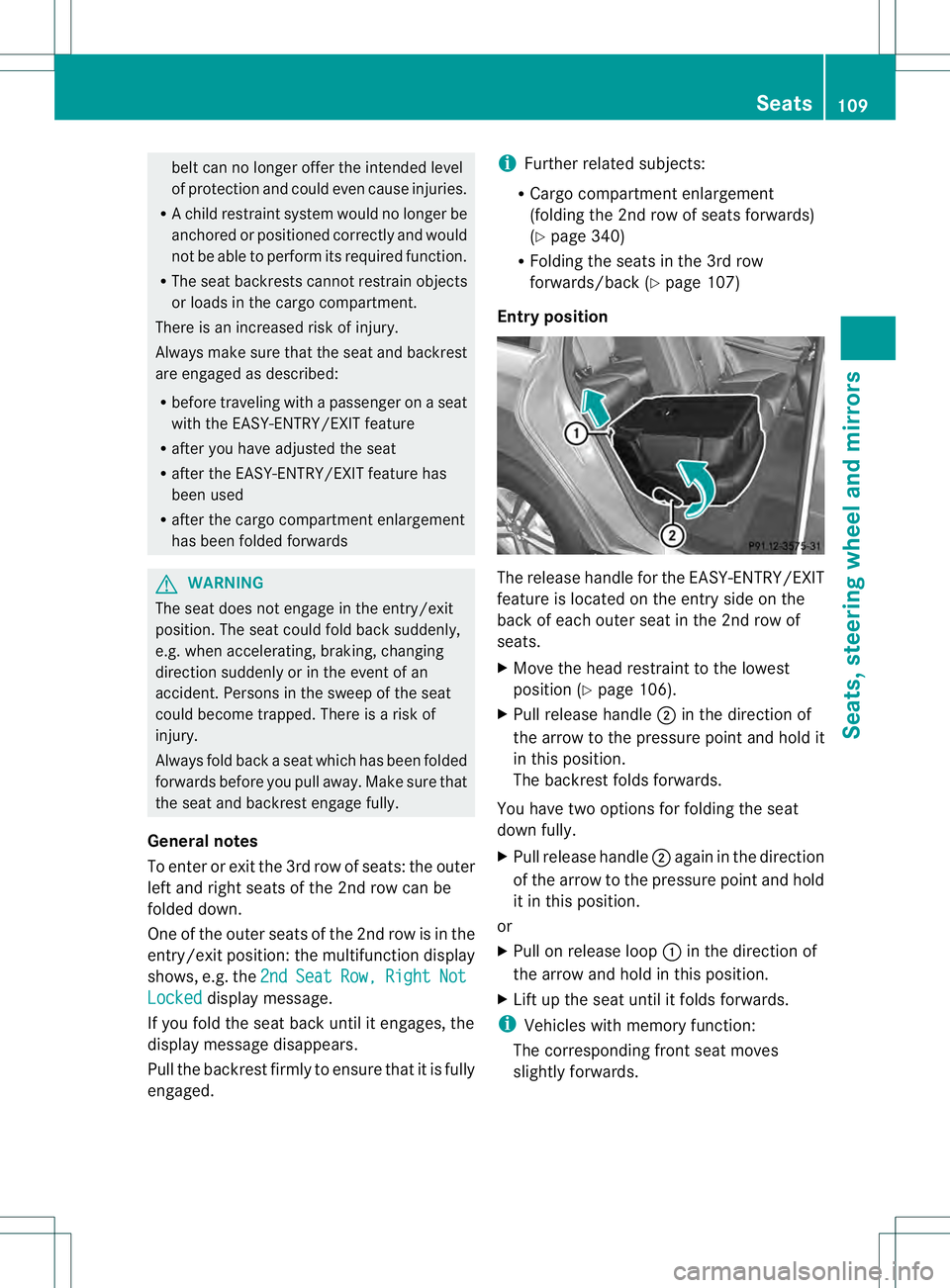 MERCEDES-BENZ GL 2013 Owners Manual belt can no longer offer the intended level
of protection and could even cause injuries.
R Ac hild restraint system would no longer be
anchored or positioned correctly and would
not be able to perform MERCEDES-BENZ GL 2013 Owners Manual belt can no longer offer the intended level
of protection and could even cause injuries.
R Ac hild restraint system would no longer be
anchored or positioned correctly and would
not be able to perform
