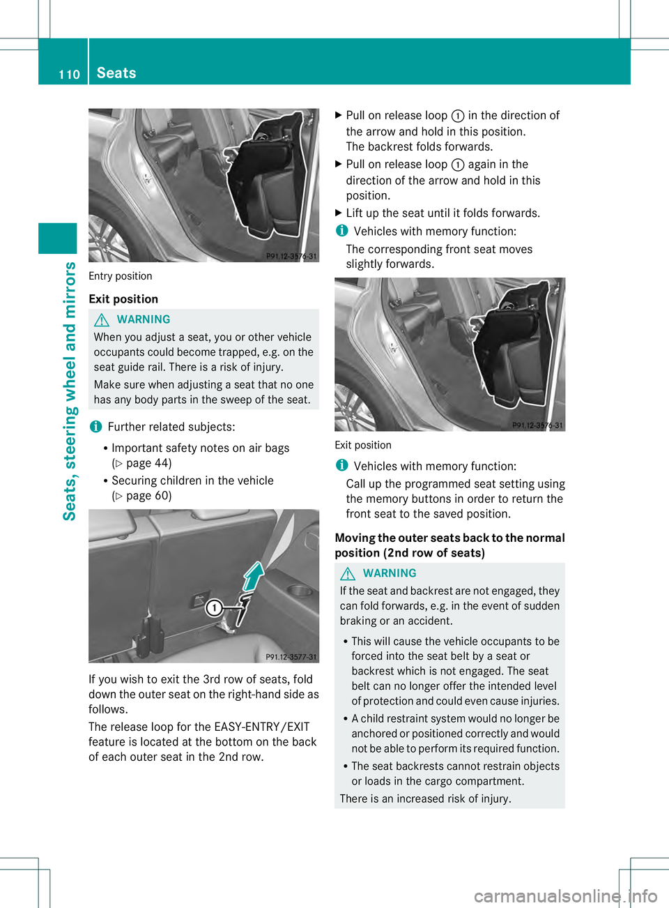 MERCEDES-BENZ GL 2013 Owners Manual Entry position
Exit position
G
WARNING
Whe nyou adjust a seat, you or other vehicle
occupants could become trapped, e.g. on the
seat guide rail. There is arisk of injury.
Make sure when adjusting asea MERCEDES-BENZ GL 2013 Owners Manual Entry position
Exit position
G
WARNING
Whe nyou adjust a seat, you or other vehicle
occupants could become trapped, e.g. on the
seat guide rail. There is arisk of injury.
Make sure when adjusting asea