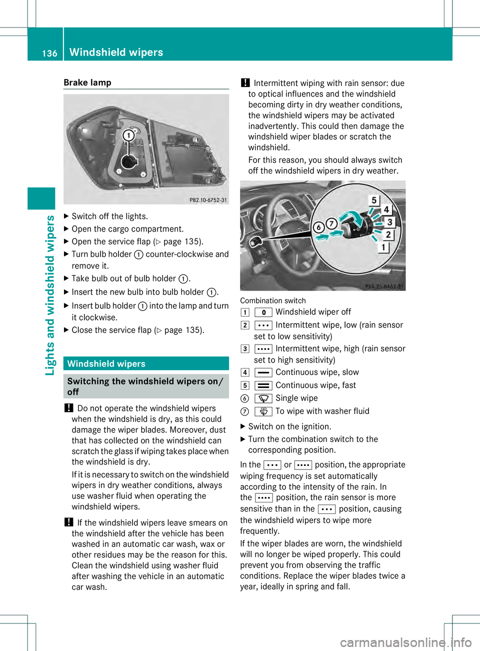 MERCEDES-BENZ GL 2013 Owners Manual Brake lamp
X
Switch off the lights.
X Open the cargo compartment.
X Ope nthe service flap (Y page 135).
X Turn bulb holder 0002counter-clockwise and
remove it.
X Take bulb out of bulb holder 0002.
X I MERCEDES-BENZ GL 2013 Owners Manual Brake lamp
X
Switch off the lights.
X Open the cargo compartment.
X Ope nthe service flap (Y page 135).
X Turn bulb holder 0002counter-clockwise and
remove it.
X Take bulb out of bulb holder 0002.
X I