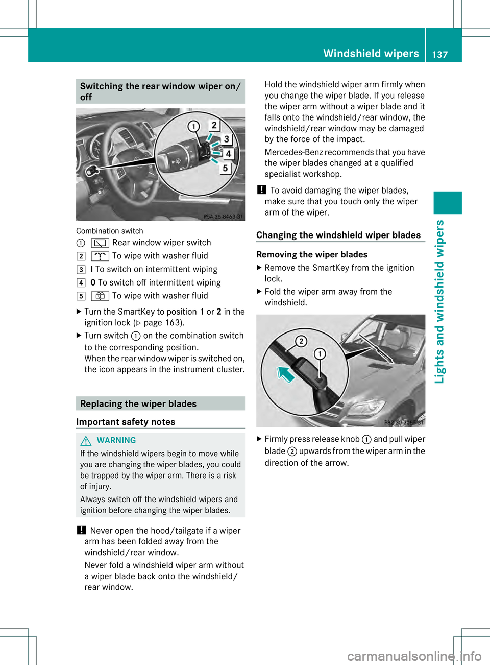 MERCEDES-BENZ GL 2013 Owners Manual Switching the rear window wiper on/
off
Combination switch
0002
0001 Rear window wiper switch
0005 0007 To wipe with washer fluid
0006 ITo switch on intermittent wiping
000B 0To switch off intermitten MERCEDES-BENZ GL 2013 Owners Manual Switching the rear window wiper on/
off
Combination switch
0002
0001 Rear window wiper switch
0005 0007 To wipe with washer fluid
0006 ITo switch on intermittent wiping
000B 0To switch off intermitten