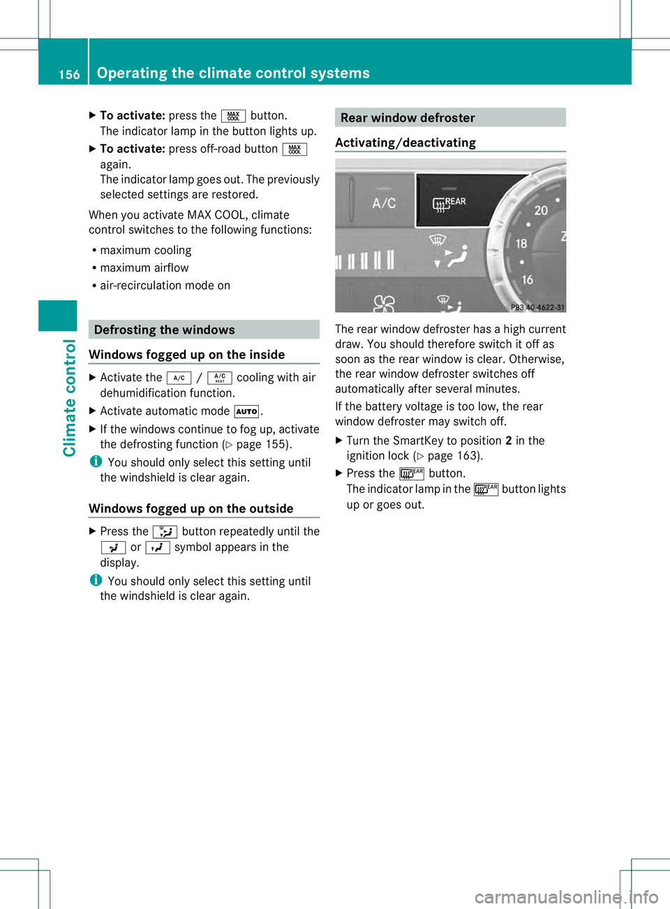 MERCEDES-BENZ GL 2013 Owners Manual X
To activate: press the0001button.
The indicator lamp in the button lights up.
X To activate: press off-road button 0001
again.
The indicator lamp goes out. The previously
selected settings are resto MERCEDES-BENZ GL 2013 Owners Manual X
To activate: press the0001button.
The indicator lamp in the button lights up.
X To activate: press off-road button 0001
again.
The indicator lamp goes out. The previously
selected settings are resto