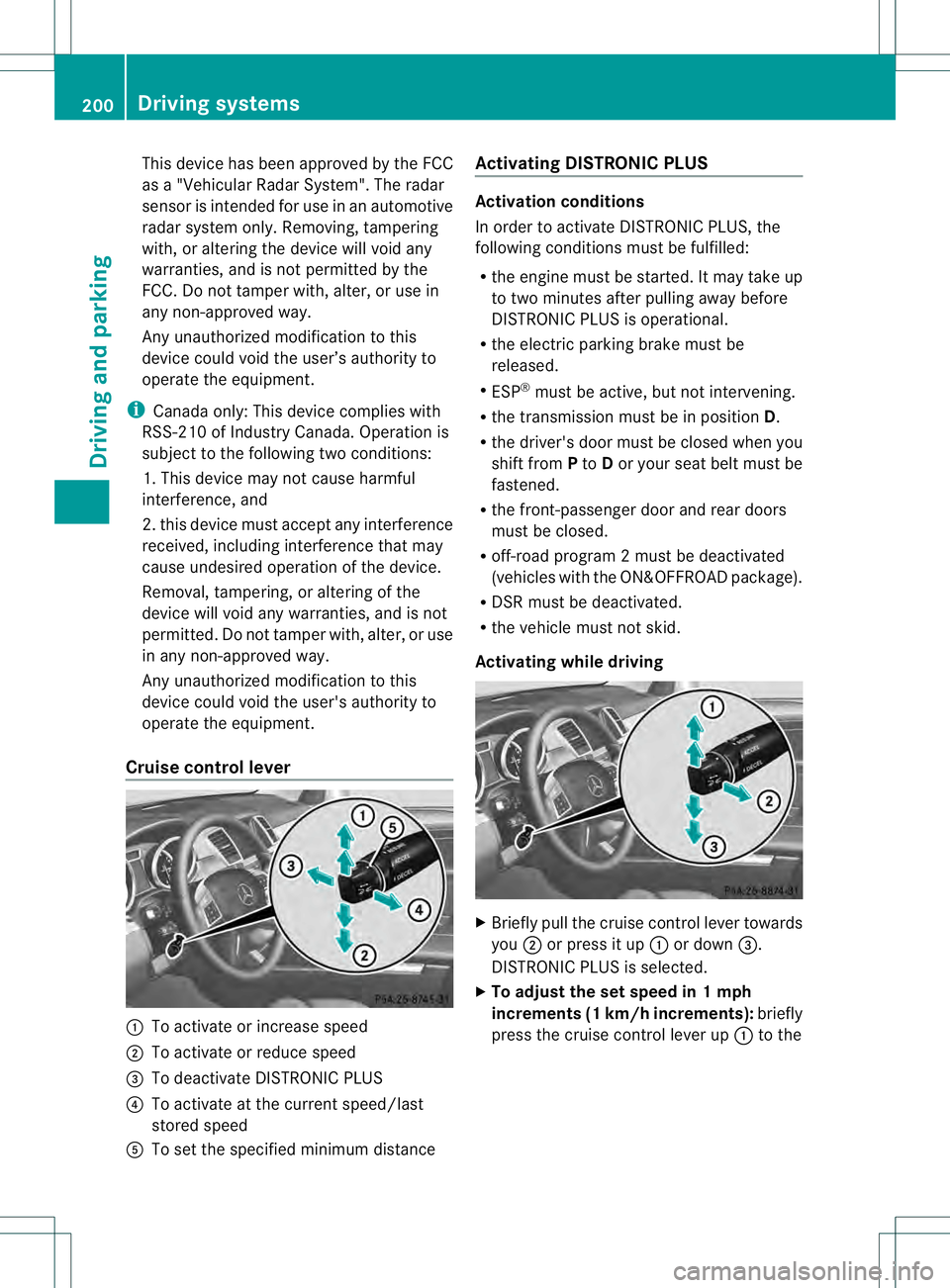 MERCEDES-BENZ GL 2013 Owners Manual This device has been approved by the FCC
as a "Vehicular RadarS
ystem". The radar
sensor is intended fo ruse in an automotive
radar system only. Removing, tampering
with, or altering the devic MERCEDES-BENZ GL 2013 Owners Manual This device has been approved by the FCC
as a "Vehicular RadarS
ystem". The radar
sensor is intended fo ruse in an automotive
radar system only. Removing, tampering
with, or altering the devic