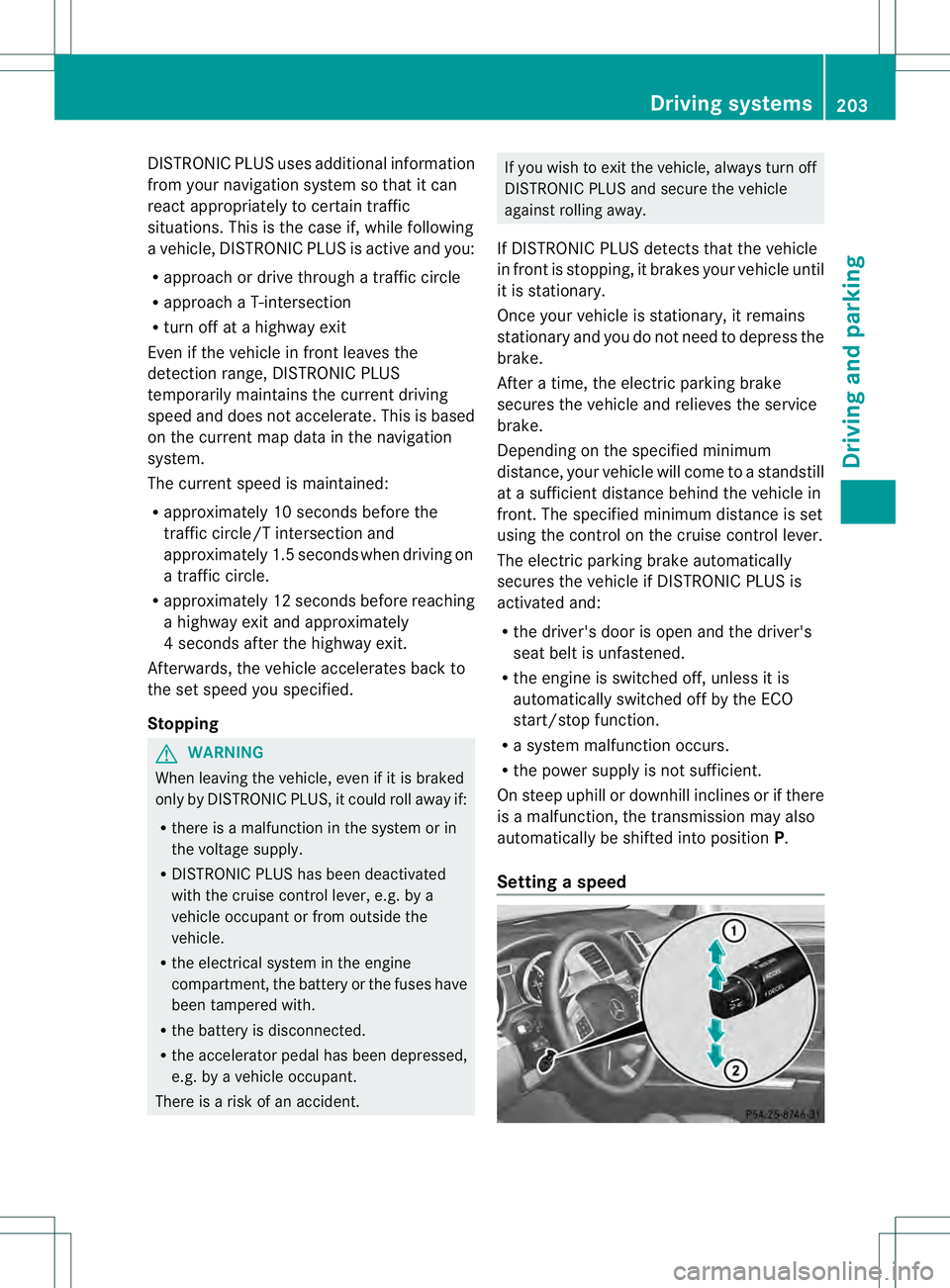 MERCEDES-BENZ GL 2013 Owners Manual DISTRONIC PLU
Suses additional information
from your navigation system so that it can
react appropriately to certain traffic
situations. This is the case if, while following
a vehicle, DISTRONIC PLUS MERCEDES-BENZ GL 2013 Owners Manual DISTRONIC PLU
Suses additional information
from your navigation system so that it can
react appropriately to certain traffic
situations. This is the case if, while following
a vehicle, DISTRONIC PLUS