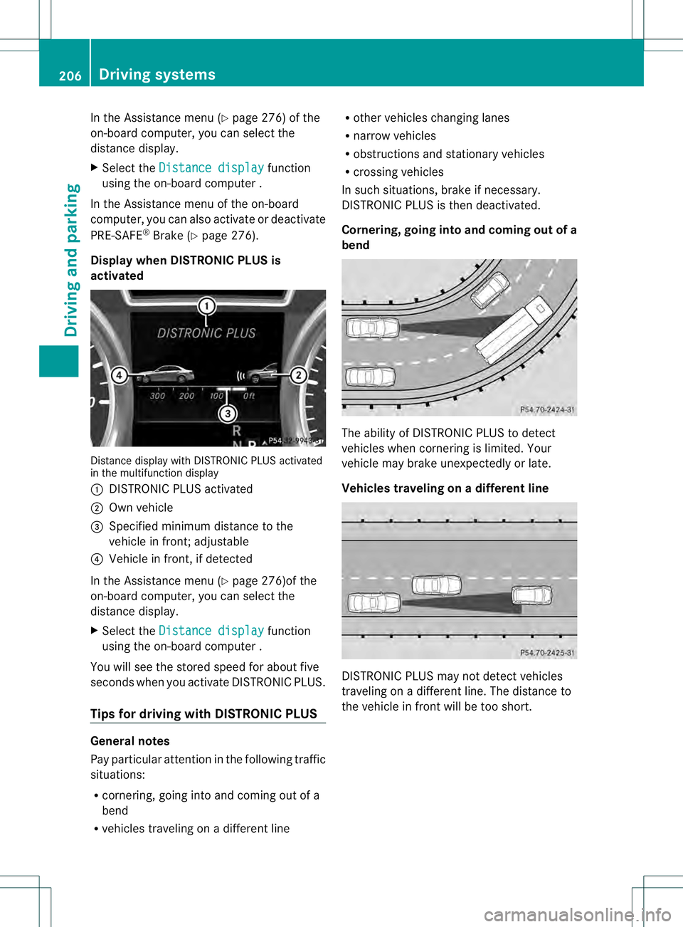 MERCEDES-BENZ GL 2013 Owners Manual In the Assistance menu (Y
page 276) of the
on-board computer, you can select the
distance display.
X Select the Distance display function
using the on-board computer .
In the Assistance menu of the on MERCEDES-BENZ GL 2013 Owners Manual In the Assistance menu (Y
page 276) of the
on-board computer, you can select the
distance display.
X Select the Distance display function
using the on-board computer .
In the Assistance menu of the on