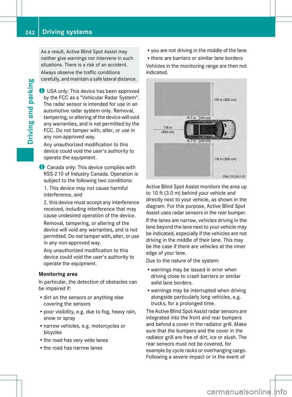 MERCEDES-BENZ GL 2013 Owners Manual As a result, Active Blind Spot Assist may
neither give warnings nor intervene in such
situations. There is a ris
kofanaccident.
Always observe the traffi cconditions
carefully, and maintain a safe lat MERCEDES-BENZ GL 2013 Owners Manual As a result, Active Blind Spot Assist may
neither give warnings nor intervene in such
situations. There is a ris
kofanaccident.
Always observe the traffi cconditions
carefully, and maintain a safe lat