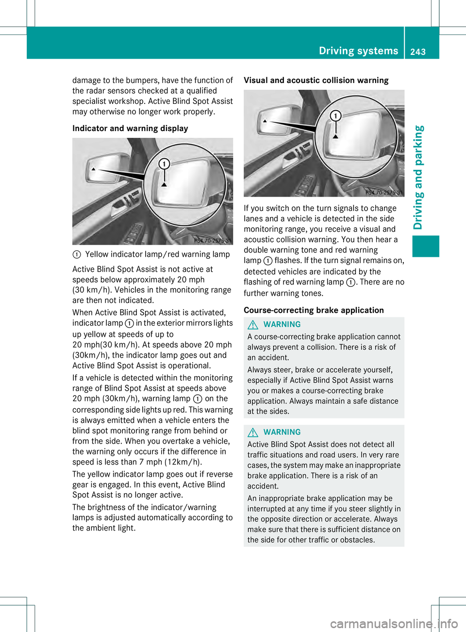MERCEDES-BENZ GL 2013 Owners Manual damage to the bumpers, have the function of
the radar sensors checked at a qualified
specialist workshop. Active Blind Spot Assist
may otherwise no longer work properly.
Indicator and warning display MERCEDES-BENZ GL 2013 Owners Manual damage to the bumpers, have the function of
the radar sensors checked at a qualified
specialist workshop. Active Blind Spot Assist
may otherwise no longer work properly.
Indicator and warning display