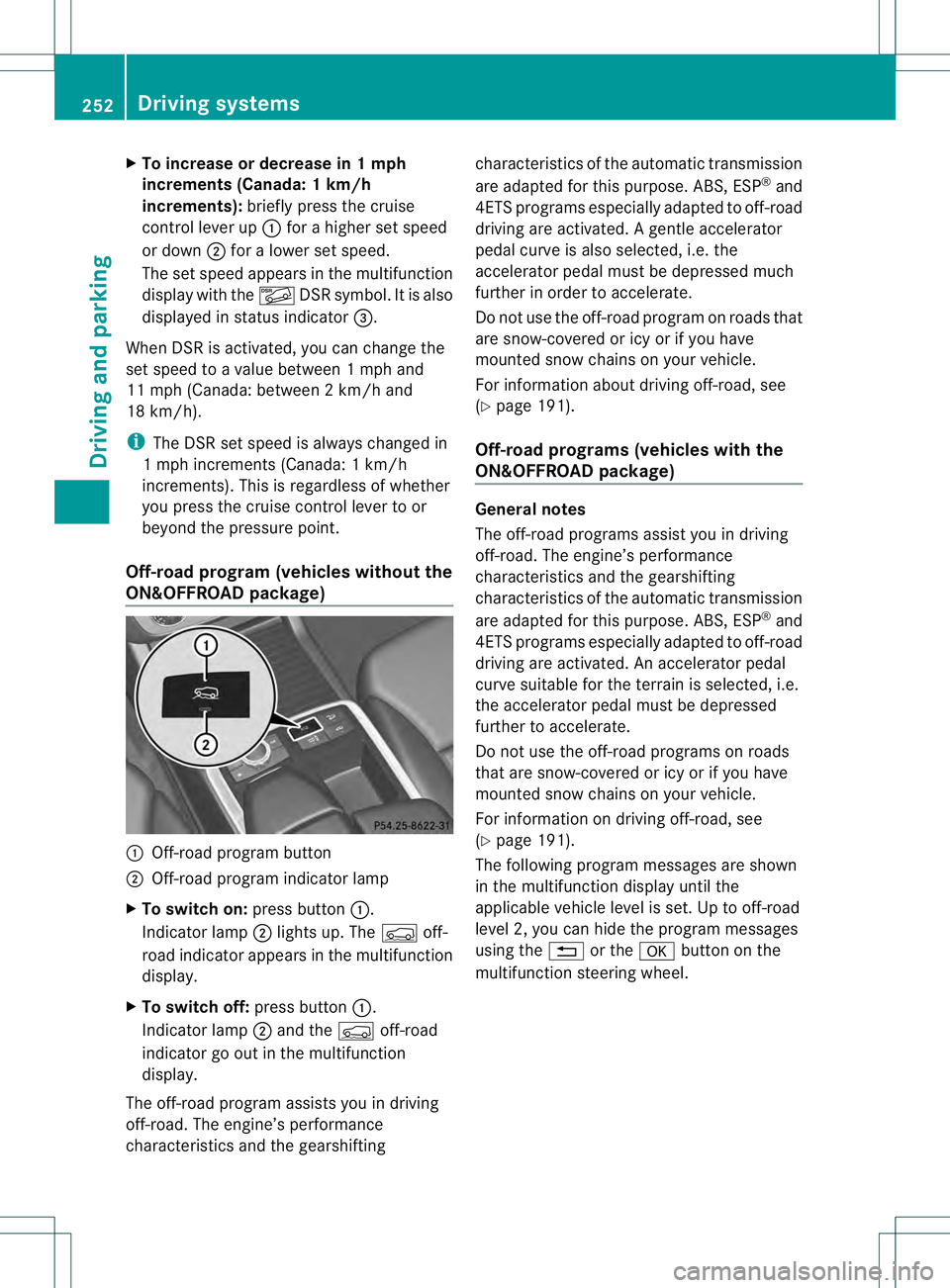 MERCEDES-BENZ GL 2013 Owners Manual X
To increase or decrease in 1 mph
increments (Canada: 1 km/h
increments): briefly press the cruise
control lever up 0002for a highe rset speed
or down 0003for a lower set speed.
The set speed appears MERCEDES-BENZ GL 2013 Owners Manual X
To increase or decrease in 1 mph
increments (Canada: 1 km/h
increments): briefly press the cruise
control lever up 0002for a highe rset speed
or down 0003for a lower set speed.
The set speed appears