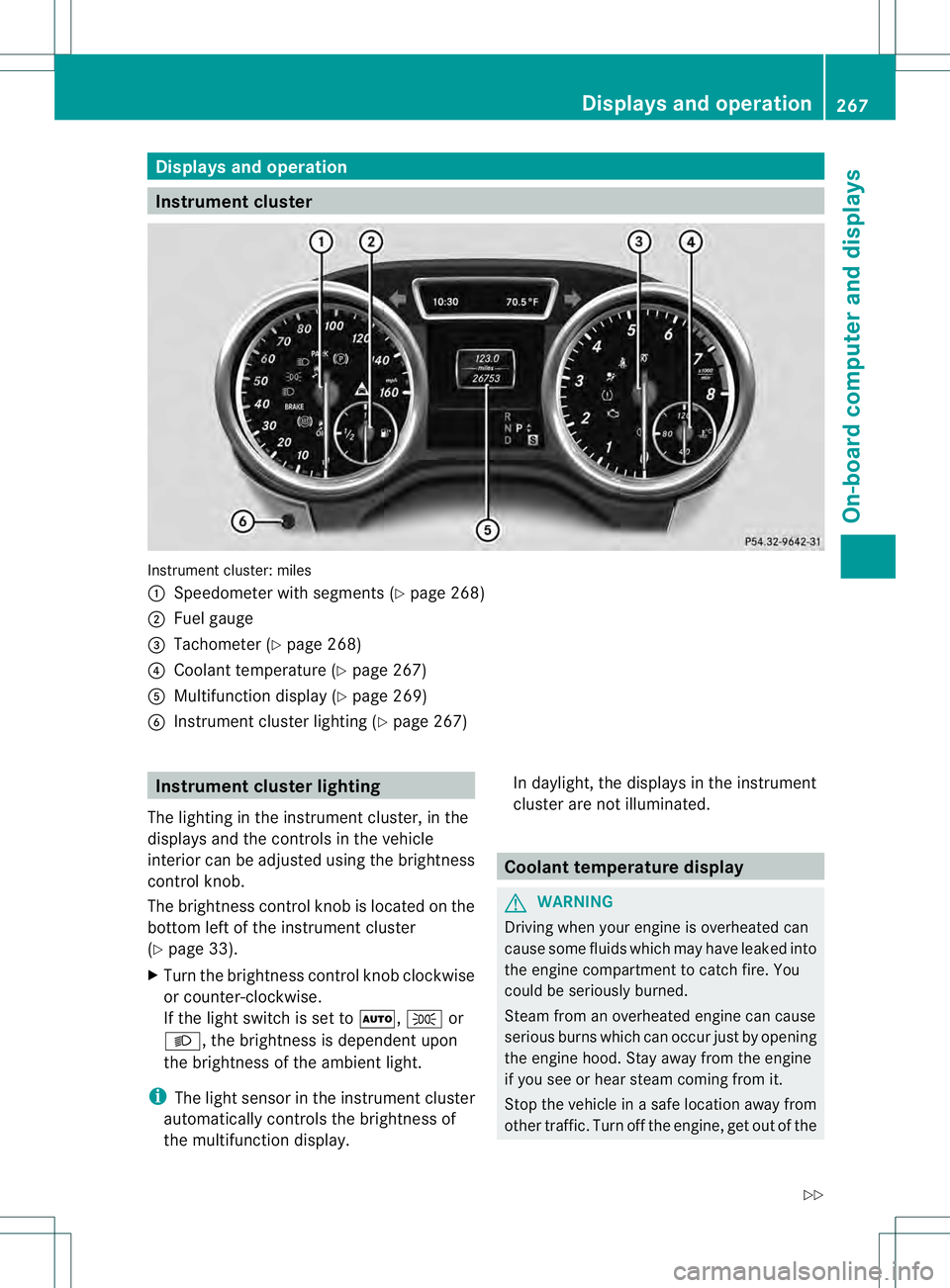 MERCEDES-BENZ GL 2013  Owners Manual Displays and operation
Instrument cluster
Instrument cluster: miles
0002
Speedometer with segments (Y page 268)
0003 Fuel gauge
0021 Tachometer (Y page 268)
0020 Coolant temperature ( Ypage 267)
001E 