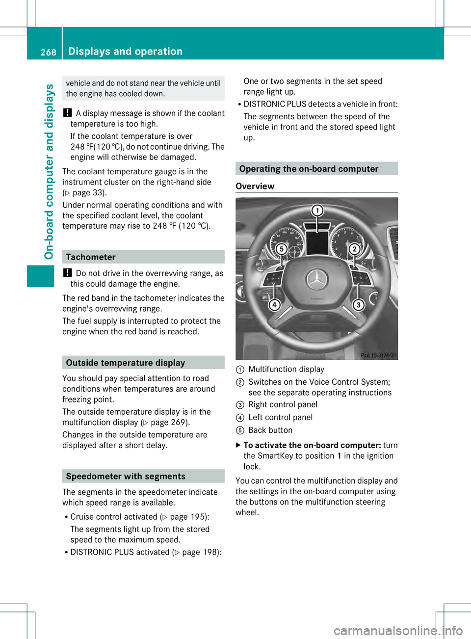 MERCEDES-BENZ GL 2013  Owners Manual vehicle and do not stand near the vehicle until
the engine has cooled down.
! Adisplay message is shown if the coolant
temperature is too high.
If the coolant temperature is over
248 ‡(120 †), do 