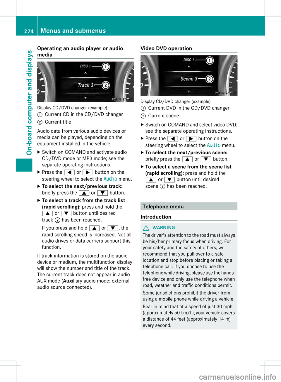 MERCEDES-BENZ GL 2013 Owners Manual Operating an audio player or audio
media
Display CD/DVD changer (example)
0002
Current CD in the CD/DVD changer
0003 Current title
Audio data from various audio devices or
media can be played, dependi MERCEDES-BENZ GL 2013 Owners Manual Operating an audio player or audio
media
Display CD/DVD changer (example)
0002
Current CD in the CD/DVD changer
0003 Current title
Audio data from various audio devices or
media can be played, dependi