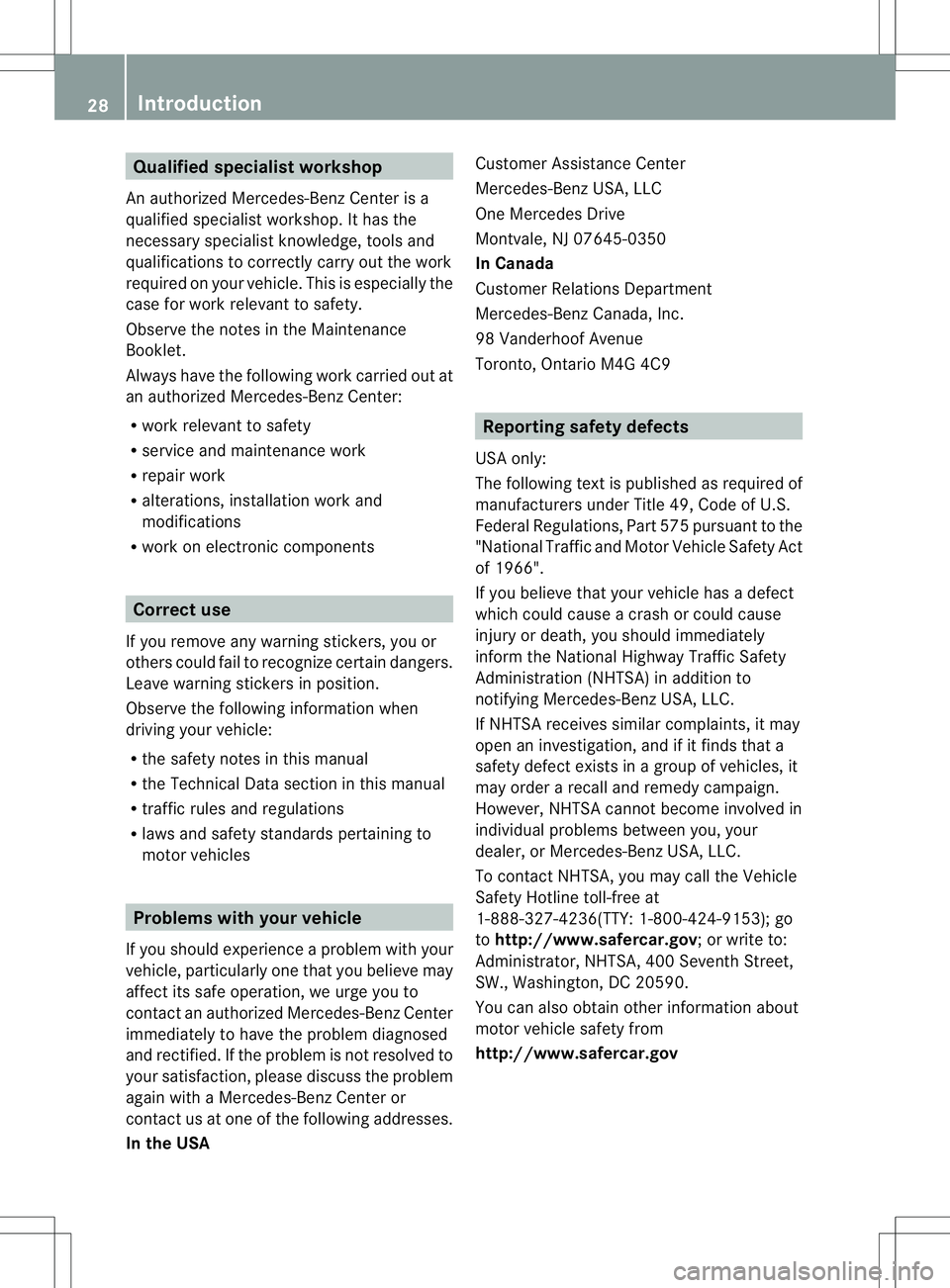 MERCEDES-BENZ GL 2013  Owners Manual Qualified specialist workshop
An authorized Mercedes-Benz Center is a
qualified specialist workshop. It has the
necessary specialist knowledge, tools and
qualifications to correctly carry out the work