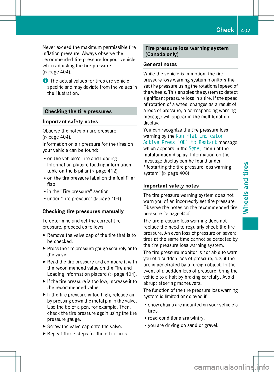 MERCEDES-BENZ GL 2013 Owners Manual Never exceed the maximum permissible tire
inflation pressure. Always observe the
recommended tire pressure for yourv
ehicle
when adjusting the tire pressure
(Y page 404).
i The actual values for tires MERCEDES-BENZ GL 2013 Owners Manual Never exceed the maximum permissible tire
inflation pressure. Always observe the
recommended tire pressure for yourv
ehicle
when adjusting the tire pressure
(Y page 404).
i The actual values for tires