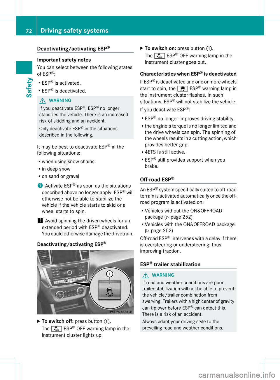 MERCEDES-BENZ GL 2013 Owners Manual Deactivating/activating ESP
®Important safety notes
You can selec
tbetween the following states
of ESP ®
:
R ESP ®
is activated.
R ESP ®
is deactivated. G
WARNING
If you deactivate ESP ®
, ESP ® MERCEDES-BENZ GL 2013 Owners Manual Deactivating/activating ESP
®Important safety notes
You can selec
tbetween the following states
of ESP ®
:
R ESP ®
is activated.
R ESP ®
is deactivated. G
WARNING
If you deactivate ESP ®
, ESP ®