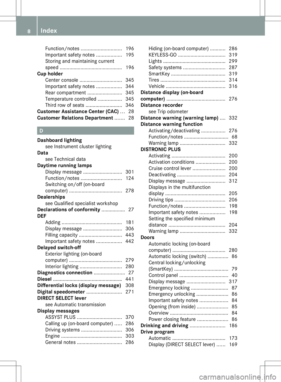 MERCEDES-BENZ GL 2013  Owners Manual Function/notes
............................. 196
Important safety notes ..................195
Storing and maintaining current
spee d............................................. 196
Cu p holder
Center