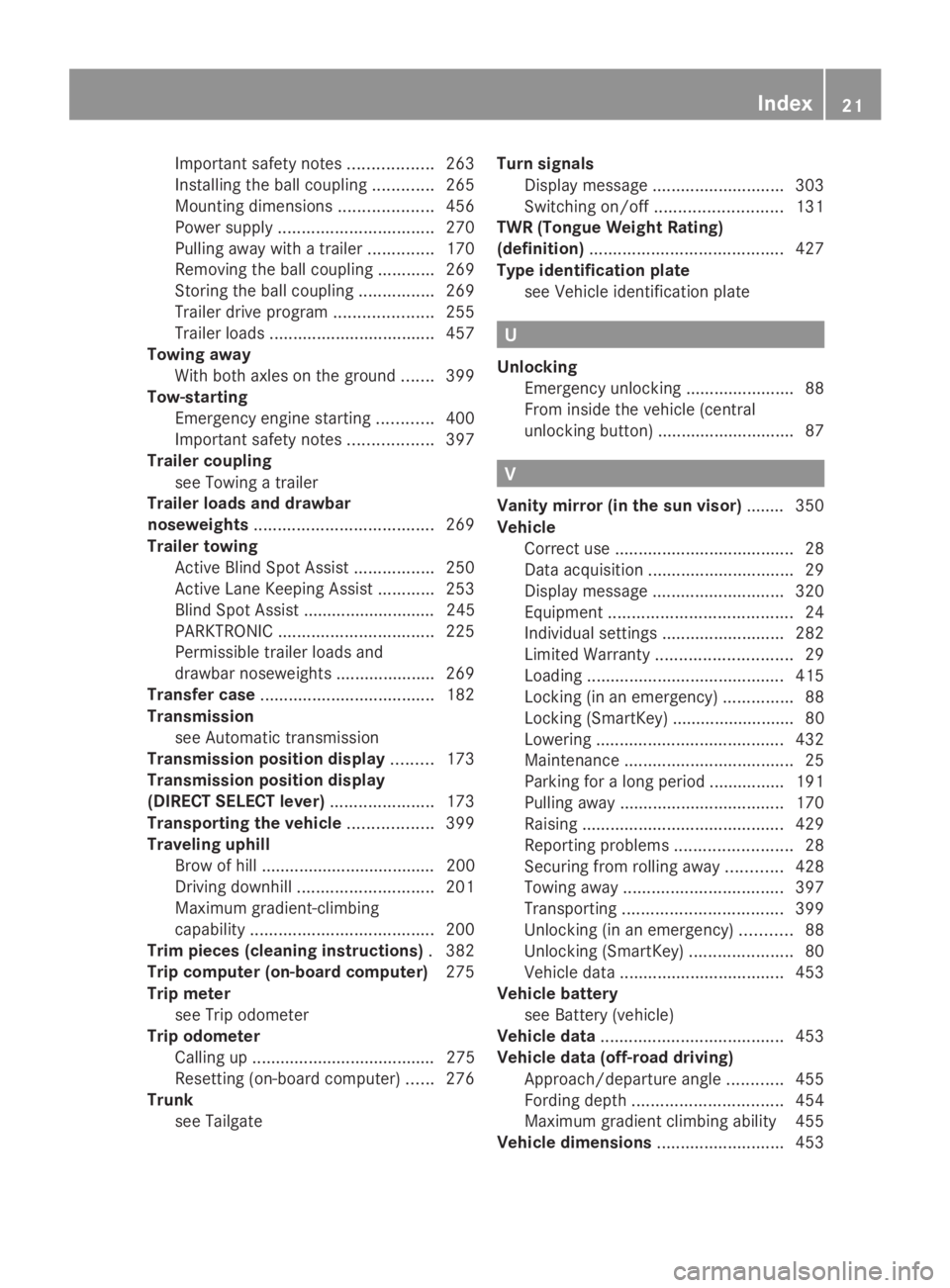 MERCEDES-BENZ GL 2014  Owners Manual Important safety notes..................263
Installing the ball coupling.............265
Mounting dimensions....................456
Power supply.................................270
Pulling away with a
