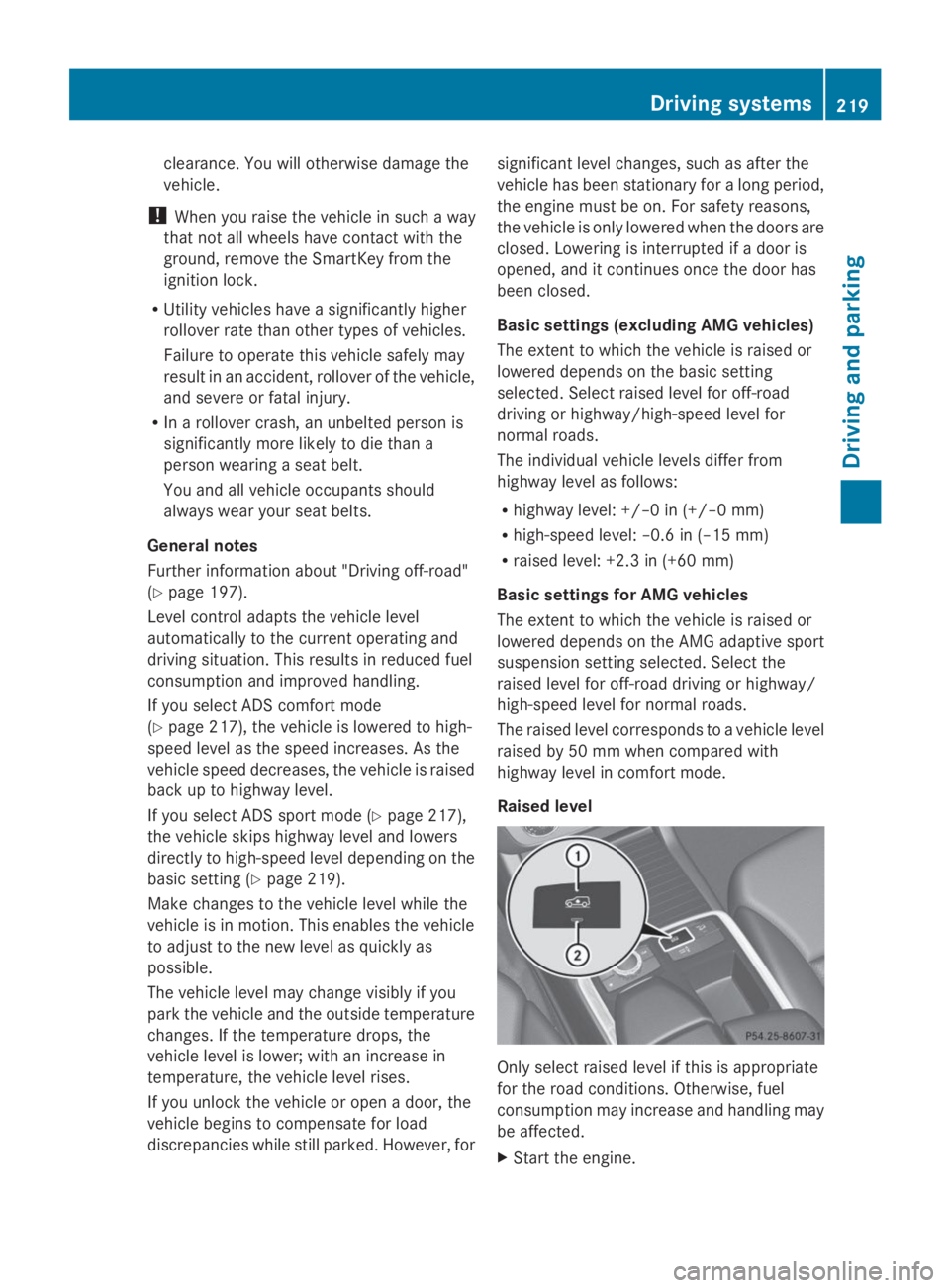 MERCEDES-BENZ GL 2014  Owners Manual clearance. You will otherwise damage the
vehicle.
!When you raise the vehicle in such a way
that not all wheels have contact with the
ground, remove the SmartKey from the
ignition lock.
RUtility vehic