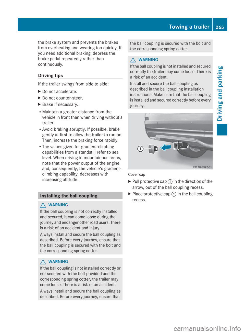 MERCEDES-BENZ GL 2014 Owners Manual the brake system and prevents the brakes
from overheating and wearing too quickly. If
you need additional braking, depress the
brake pedal repeatedly rather than
continuously.
Driving tips
If the trai MERCEDES-BENZ GL 2014 Owners Manual the brake system and prevents the brakes
from overheating and wearing too quickly. If
you need additional braking, depress the
brake pedal repeatedly rather than
continuously.
Driving tips
If the trai
