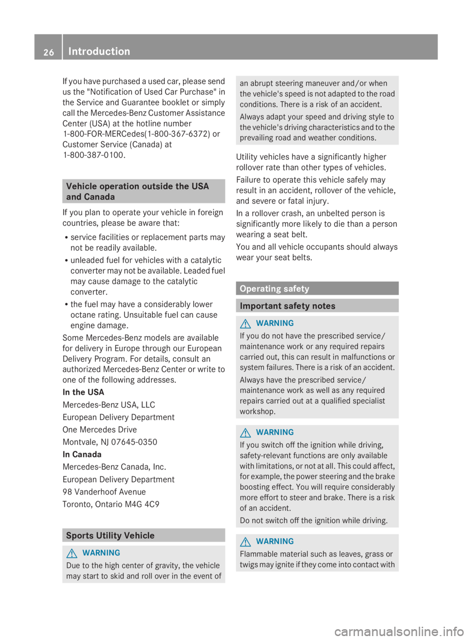 MERCEDES-BENZ GL 2014  Owners Manual If you have purchased a used car, please send
us the "Notification of Used Car Purchase" in
the Service and Guarantee booklet or simply
call the Mercedes-Benz Customer Assistance
Center (USA) 
