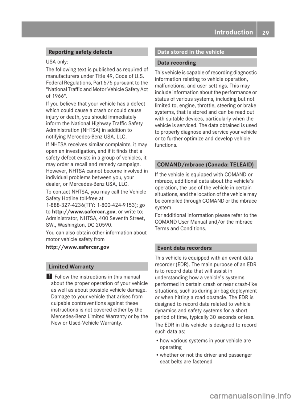 MERCEDES-BENZ GL 2014  Owners Manual Reporting safety defects
USA only:
The following text is published as required of
manufacturers under Title 49, Code of U.S.
Federal Regulations, Part 575 pursuant to the
"National Traffic and Mot
