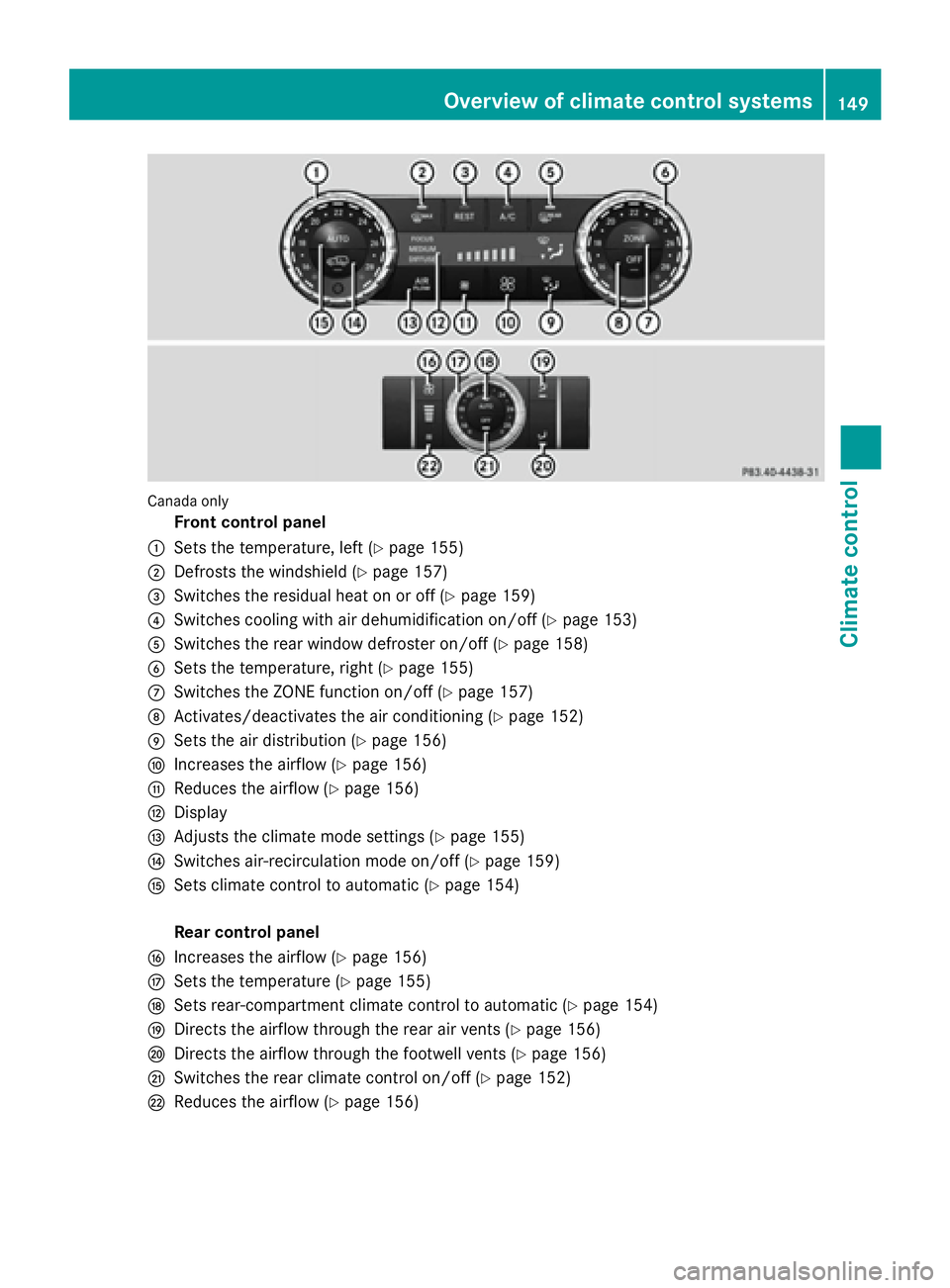 MERCEDES-BENZ GL 2016  Owners Manual Canada on ly
Front control panel�C
Sets the temperature, left ( Y
page 155)�D
Defrosts the windshield ( Y
page 157)�