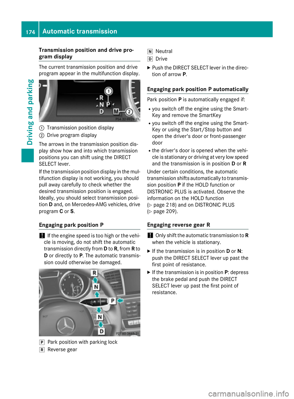 MERCEDES-BENZ GL 2016  Owners Manual Transmission position and drive pro-
gram display The current transmission position and drive
program appear in the multifunction display.
�C
Transmission position display�D
Drive program display
The 