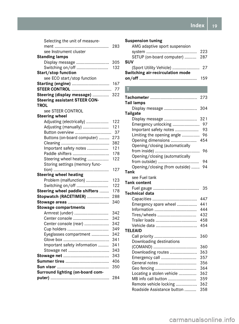 MERCEDES-BENZ GL 2016  Owners Manual Selecting the unit of measure-
ment .............................................. 283
see Instrument cluster
Standing lamps
Display message ............................ 305
Switching on/off .........