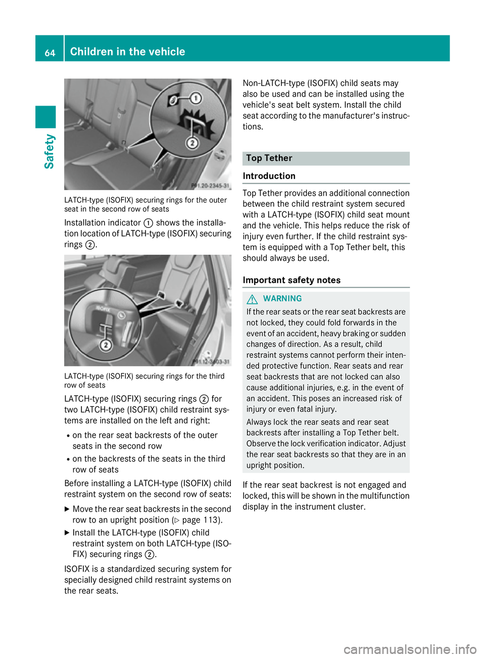 MERCEDES-BENZ GL 2016  Owners Manual LATCH-type (ISOFIX) securing rings for the outer
seat in the second row of seats
Installation indicator �C shows the installa-
tion location of LATCH-type (ISOFIX) securing
rings �D .
LATCH-type (ISOF